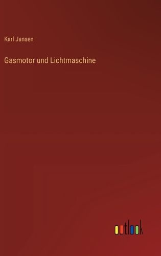 Cover image for Gasmotor und Lichtmaschine