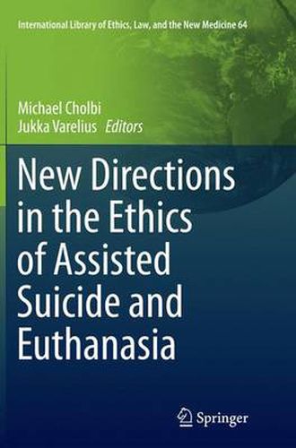 New Directions in the Ethics of Assisted Suicide and Euthanasia