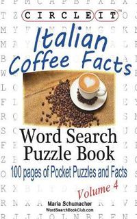 Cover image for Circle It, Italian Coffee Facts, Word Search, Puzzle Book