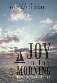 Cover image for Joy in the Morning: Early Rays of Sunset