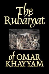 Cover image for The Rubaiyat of Omar Khayyam, Fiction, Classics