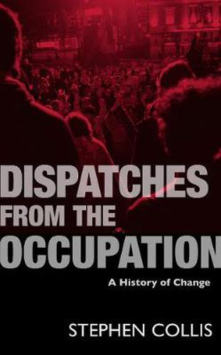 Dispatches from the Occupation: A History of Change