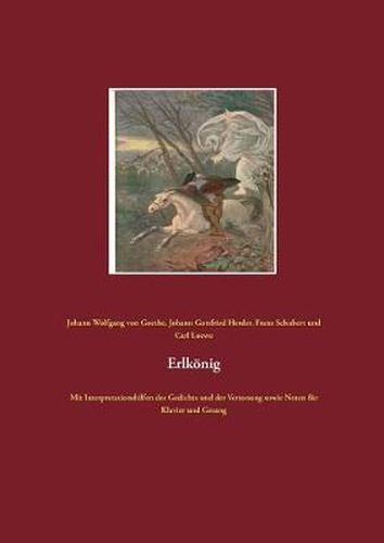 Cover image for Erlkoenig: Mit Interpretationshilfen des Gedichts und der Vertonung sowie Noten fur Klavier und Gesang