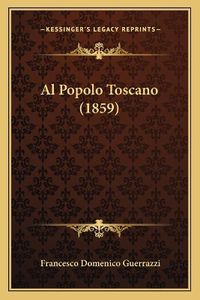 Cover image for Al Popolo Toscano (1859)