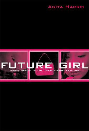 Cover image for Future Girl: Young Women in the Twenty-First Century