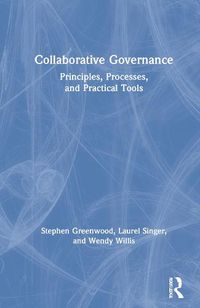 Cover image for Collaborative Governance: Principles, Processes, and Practical Tools