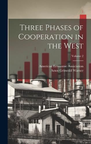 Cover image for Three Phases of Cooperation in the West; Volume 2