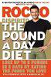 Cover image for The Pound a Day Diet: Lose Up to 5 Pounds in 5 Days by Eating the Foods You Love