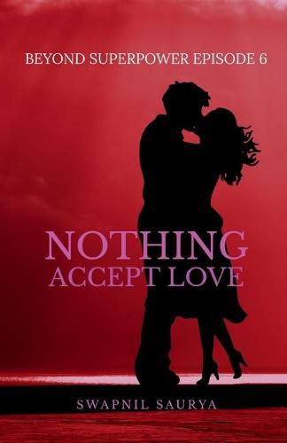 Cover image for Nothing Accept Love