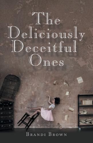 Cover image for The Deliciously Deceitful Ones