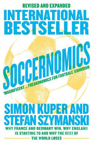 Cover image for Soccernomics: Why France and Germany Win, Why England is Starting to and Why the Rest of the World Loses