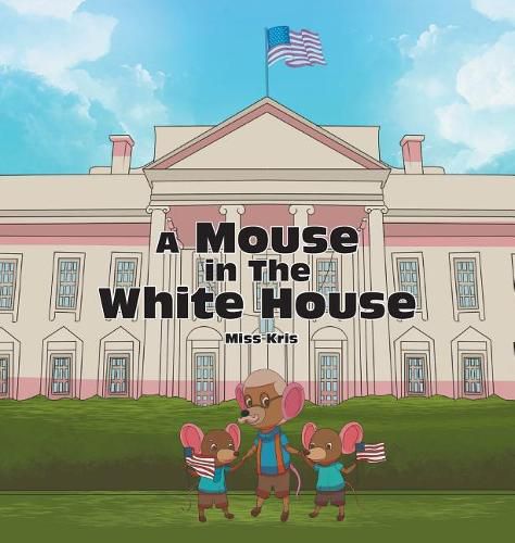 Cover image for A Mouse in the White House