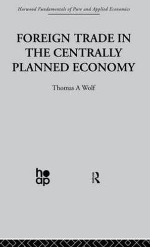 Cover image for Foreign Trade in the Centrally Planned Economy