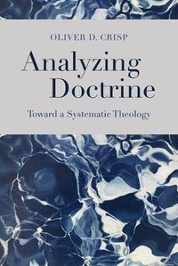 Cover image for Analyzing Doctrine: Toward a Systematic Theology