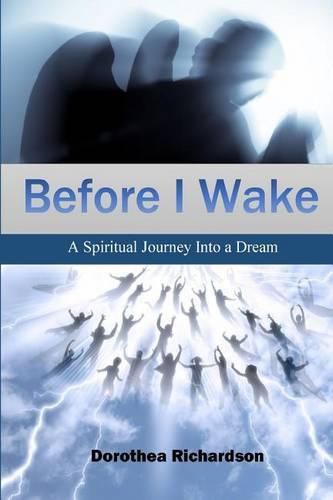 Cover image for Before I Wake: A Spiritual Journey Into a Dream