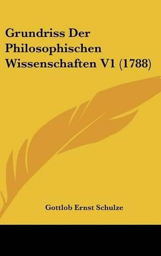 Cover image for Grundriss Der Philosophischen Wissenschaften V1 (1788)