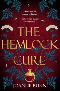 Cover image for The Hemlock Cure: A beautifully written story of the women of Eyam  Jennifer Saint, author of ARIADNE
