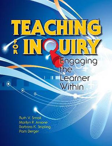 Cover image for Teaching for Inquiry: Engaging the Learner Within