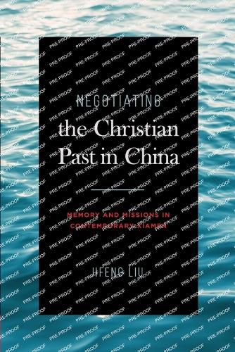Cover image for Negotiating the Christian Past in China