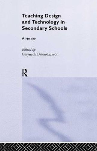 Cover image for Teaching Design and Technology in Secondary Schools: A Reader