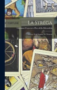 Cover image for La Strega; Ovvero, Degli Inganni de' Demoni