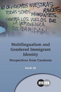 Cover image for Multilingualism and Gendered Immigrant Identity: Perspectives from Catalonia