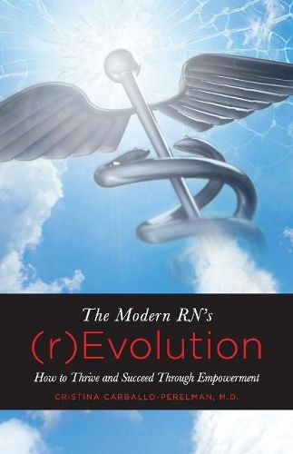 Cover image for The Modern RN's (r)Evolution: How to Thrive and Succeed Through Empowerment