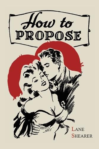 Cover image for How to Propose: 365 Ways to Pop the Question