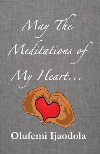 Cover image for May The Meditations of My Heart...