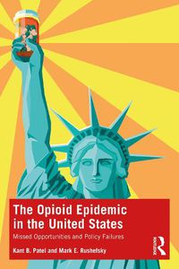 Cover image for The Opioid Epidemic in the United States: Missed Opportunities and Policy Failures