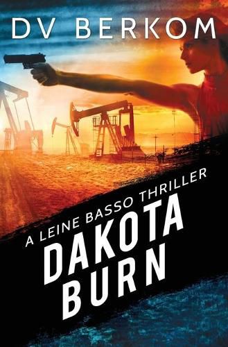 Dakota Burn: A Leine Basso Thriller