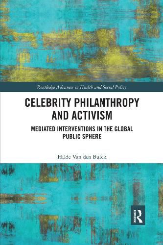 Cover image for Celebrity Philanthropy and Activism: Mediated Interventions in the Global Public Sphere