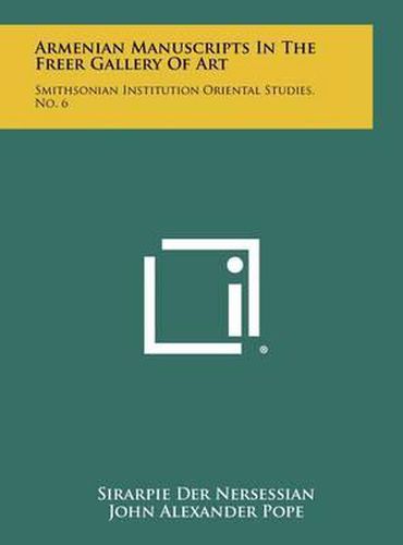 Cover image for Armenian Manuscripts in the Freer Gallery of Art: Smithsonian Institution Oriental Studies, No. 6