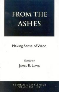 Cover image for From the Ashes: Making Sense of Waco