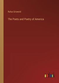 Cover image for The Poets and Poetry of America