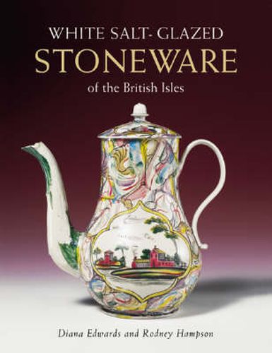 Cover image for White Salt-Glazed Stoneware of the British Isles