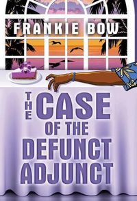 Cover image for The Case of the Defunct Adjunct: A Professor Molly mystery