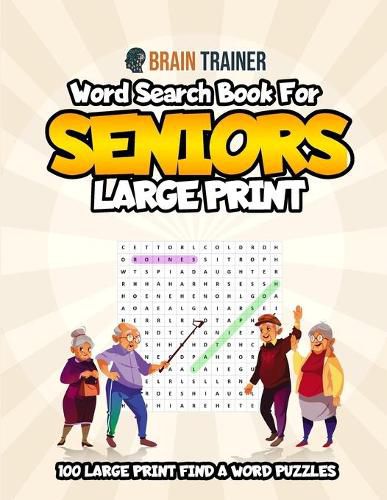 Cover image for Word Search for Seniors Large Print - 100 Large Print Find a Word Puzzles