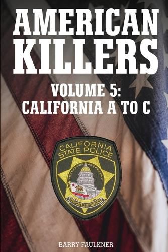 Cover image for AMERICAN KILLERS VOL. 5 California A to C.