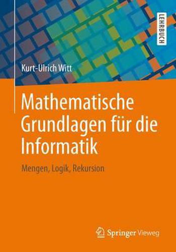 Cover image for Mathematische Grundlagen fur die Informatik: Mengen, Logik, Rekursion