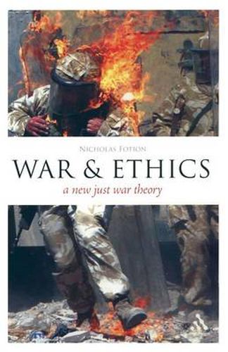 Cover image for War and Ethics: A New Just War Theory