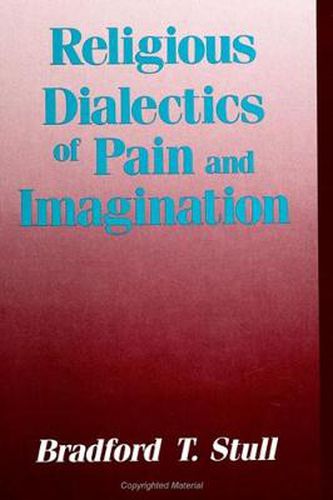 Cover image for Religious Dialectics of Pain and Imagination