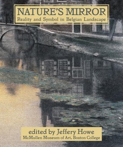 Cover image for Nature's Mirror: Reality and Symbol in Belgian Landscape