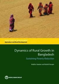 Cover image for Dynamics of rural growth in Bangladesh: sustaining poverty reduction