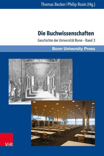 Cover image for Die Buchwissenschaften: Geschichte der UniversitAt Bonn a Band 3