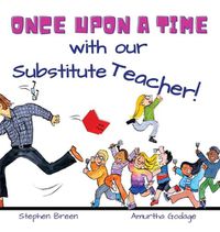 Cover image for Once upon a time with our Substitute Teacher!