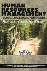 Cover image for Human Resources Management Issues, Challenges and Trends: Now and Around the Corner