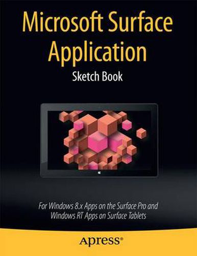 Cover image for Microsoft Surface Application Sketch Book: For Windows 8 Apps on the Surface Pro and Windows RT Apps on Surface Tablets