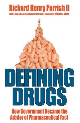 Cover image for Defining Drugs: How Government Became the Arbiter of Pharmaceutical Fact