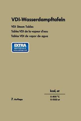 VDI-Wasserdampftafeln / VDI Steam Tables / Tables VDI de la Vapeur d'Eau / Tablas VDI de Vapor de Agua: Bis 800 Degreesc Und 1000 at / Up to 800 Degreesc and 1000 at / Jusqu'a 800 Degreesc Et 1000 at / Hasta 800 Degreesc Y 1000 at